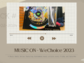 MUSIC ON - WeChoice 2023 Album