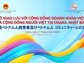 Sắp diễn ra chương trình “Gặp gỡ, giao lưu với cộng đồng doanh nhân Việt Nam và cộng đồng người Việt tại Osaka, Nhật Bản