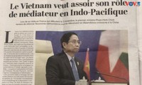 Pers Prancis: Vietnam Dapat Menjadi Jembatan Penting Antara Asia-Eropa