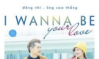 I Wanna Be Your Love - Dong Nhi ft Ong Cao Thang
