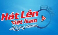 “Hát lên Việt Nam-Let’s sing Viet Nam“: Nối dài tình yêu Tổ quốc đi muôn nơi