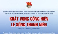 Ngày 25/3, Bí thư thứ Nhất Trung ương Đoàn sẽ đối thoại với thanh niên Việt Nam