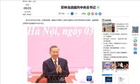 Truyền thông các nước đưa tin đậm nét về việc ông Tô Lâm được bầu làm Tổng Bí thư Ban Chấp hành TW Đảng CSVN