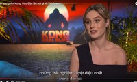 Dàn diễn viên nổi tiếng của phim “Kong: Đảo Đầu Lâu” ca ngợi Việt Nam
