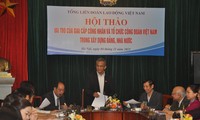 Hội thảo về vai trò của công nhân và tổ chức công đoàn Việt Nam trong xây dựng Đảng