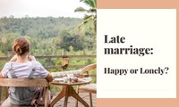 Young people opt for late marriage: happy or lonely?
