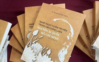Giới thiệu sách chuyên khảo “Nghệ thuật tuyên truyền trong văn chính luận Nguyễn Ái Quốc - Hồ Chí Minh”