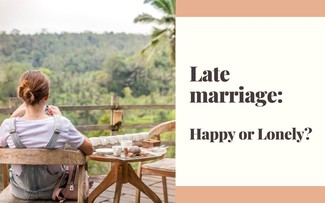 Young people opt for late marriage: happy or lonely?