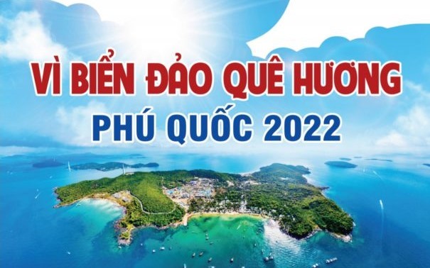 “为了祖国家乡海洋岛屿 – 2022年富国岛”活动举行