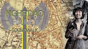 Hanoi Soundwalk, a strange story of street sounds