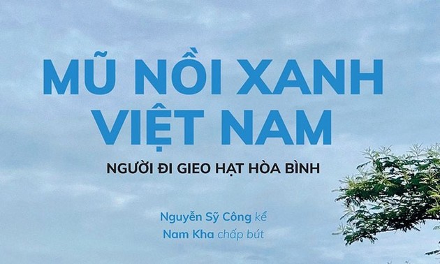 “Mũ Nồi Xanh Việt Nam – Người đi gieo hạt hòa bình”