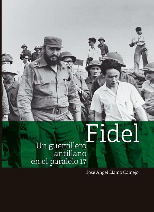 Un guerrillero antillano en el paralelo 17, libro de José Llamos Camejo sobre Fidel - ảnh 1