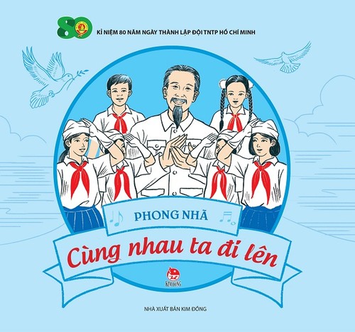 Bộ ấn phẩm kỷ niệm 80 năm thành lập Đội thiếu niên tiền phong Hồ Chí Minh - ảnh 1
