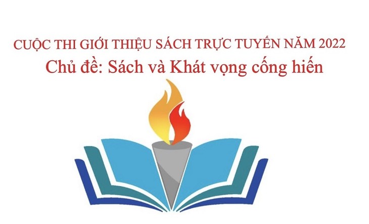 Cuộc thi Giới thiệu sách trực tuyến năm 2022 có chủ đề “Sách và Khát vọng cống hiến” - ảnh 1