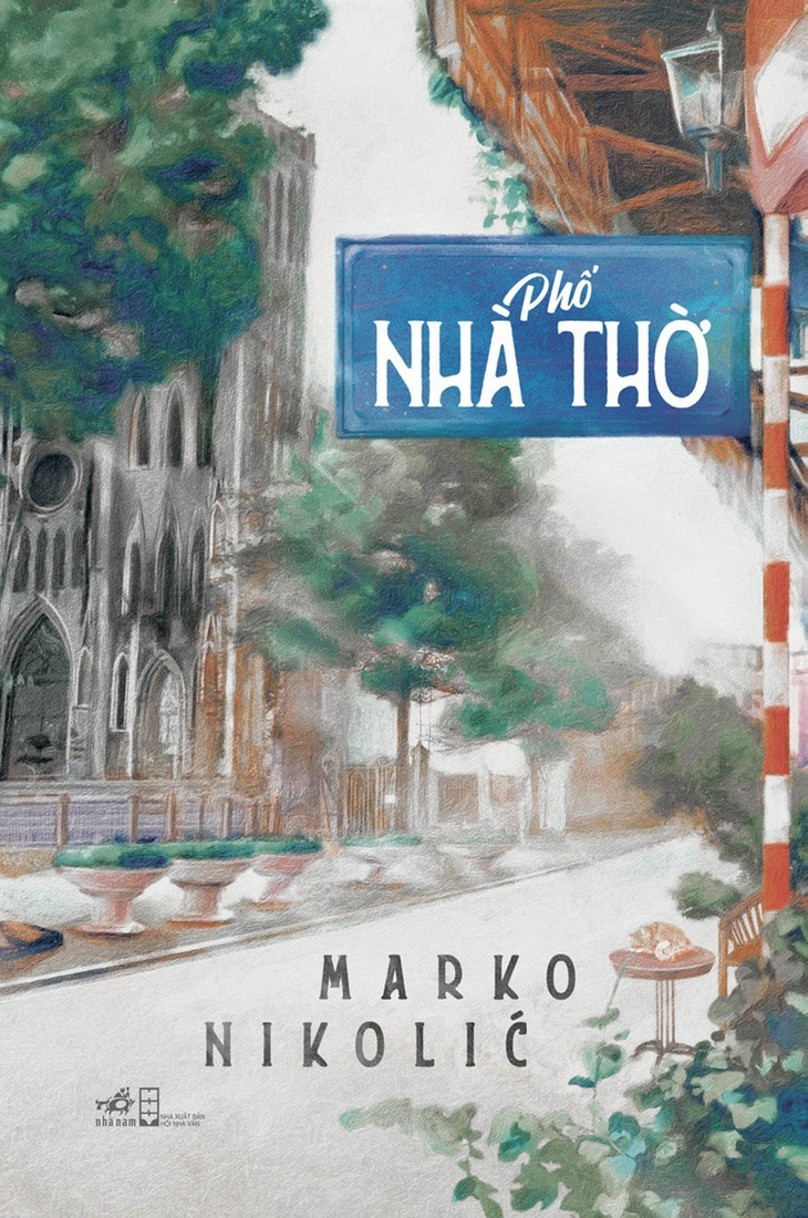  “La calle de Nha Tho”, la novela de un serbio con un inmenso amor hacia Hanói - ảnh 2