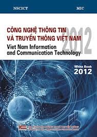 เวียดนามประกาศสมุดปกขาวเกี่ยวกับเทคโนโลยีสารสนเทศและประชาสัมพันธ์ปี ๒๐๑๒ - ảnh 1