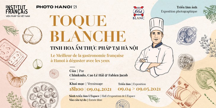 Triển lãm ảnh Toque blanche- Tinh hoa ẩm thực Pháp tại Hà Nội  - ảnh 1